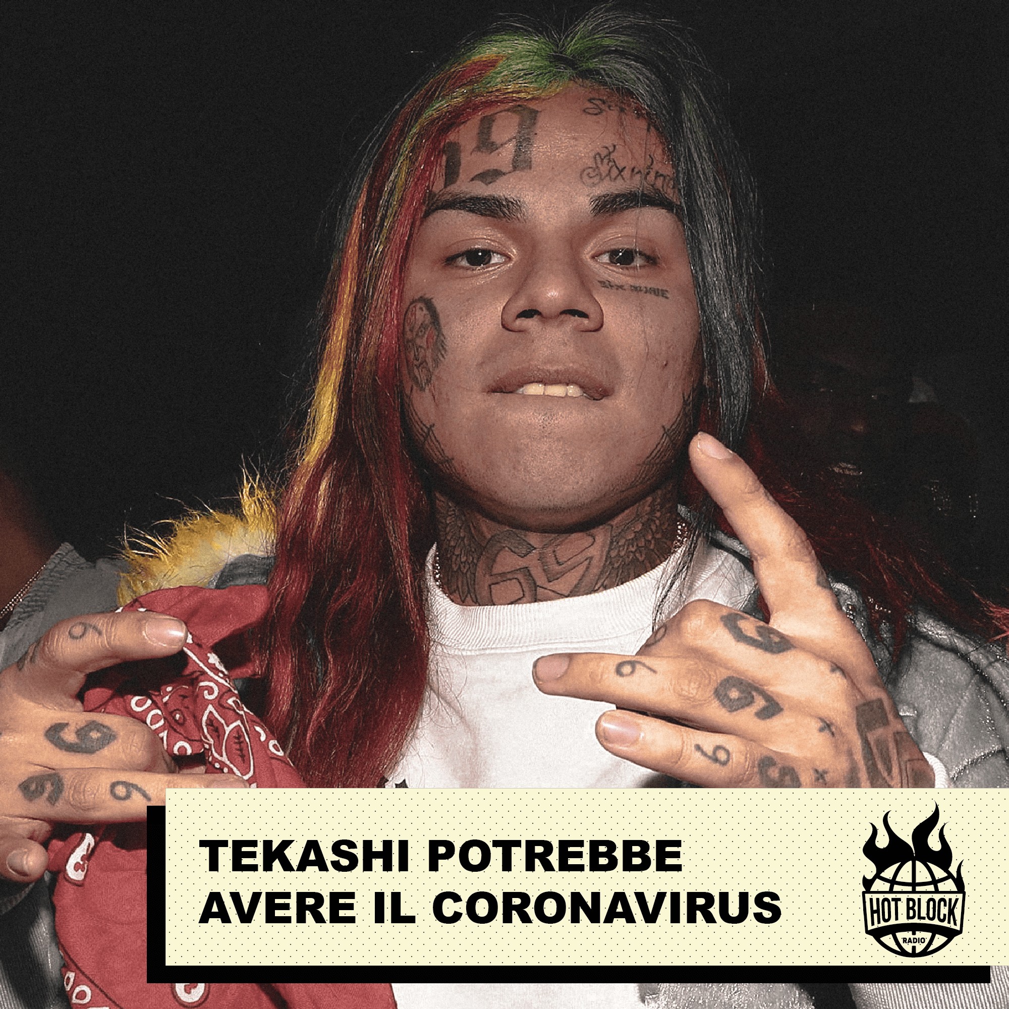 Tekashi potrebbe avere il Coronavirus